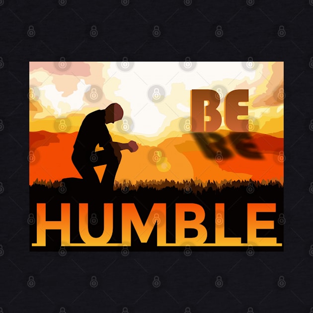 Be Humble by Markyartshop